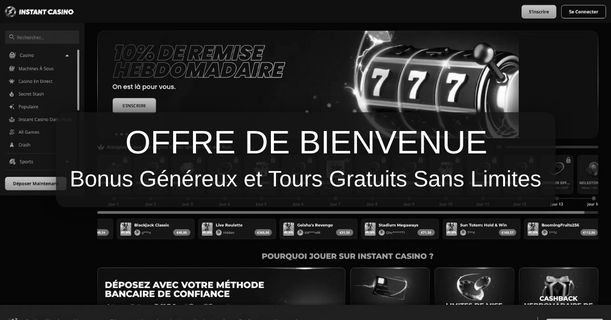 Instant Casino et son offre de bienvenue : les informations à connaître